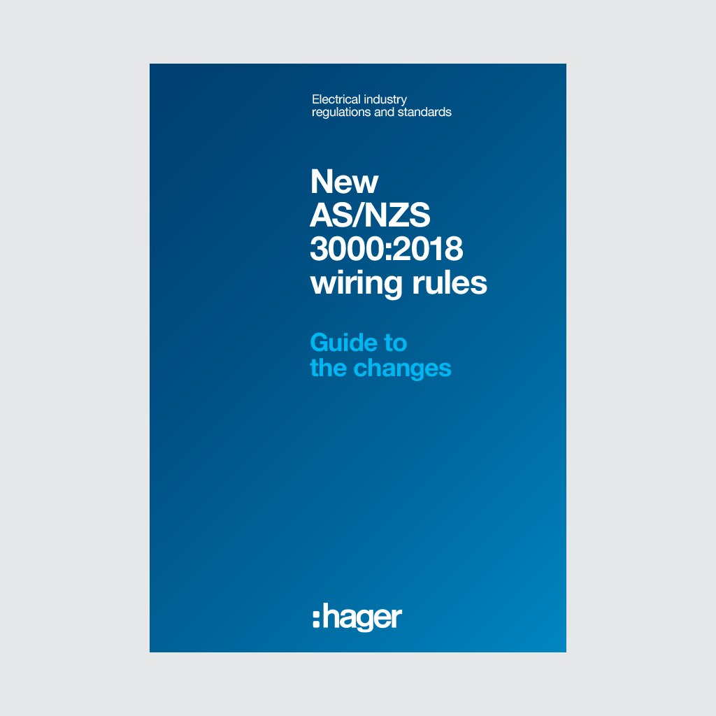 Hager guide to new AS/NZS 3000:2018 electrical wiring rules