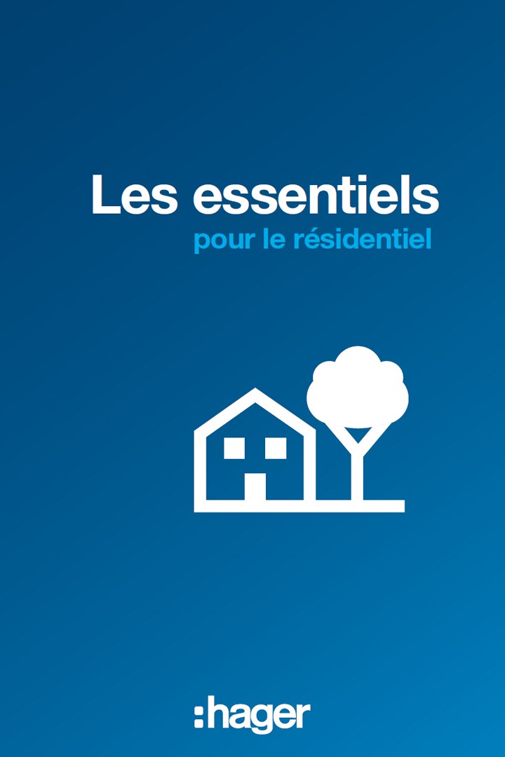 Hager les essentiels pour le residentiel